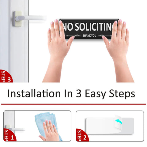 Installation steps for Two Pack No Soliciting Sign For Front Door Aluminum Metal Self Adhesive Built Tough Rust Free No Fade 7.5 By 2.5 Inches High Visibility White On Black Sign For House Home Office Window.