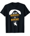 Powered Paragliding Paramotor Pilot T Shirt For People Who Love Flyin Above The Clouds Not Normal Tee in black with slogan design