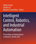 Cutting Edge Intelligent Control And Robotics Plus Industrial Automation Proceedings From The 2023 RCAai Conference book cover showcasing editors and title.