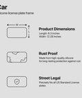 Product information graphic for Premium Silicone License Plate Frame, dimensions, rust-proof, street legal features displayed.