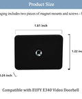 Magnetic Doorbell Camera Mount For Video Doorbell E340 No Drill Installation Premium Magnet Bracket size dimensions.