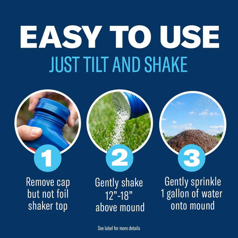 Instructions for using Fire Ant Killer Dust: remove cap, shake above mound, sprinkle water on the Fire Ant Killer Dust.
