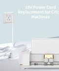 Replacement 18V Power Cord For Cricut Cutting Machines White AC DC Power Adapter Your Go To Power Solution For Explore Air 2 Maker