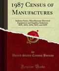 Industry Series Census Guide to Miscellaneous Electrical Equipment and Supplies Stats for Industries 3691 3692 3694 3695 and 3699, Classic Reprint, Government Data for Biz Analysis and Market Planning, book cover