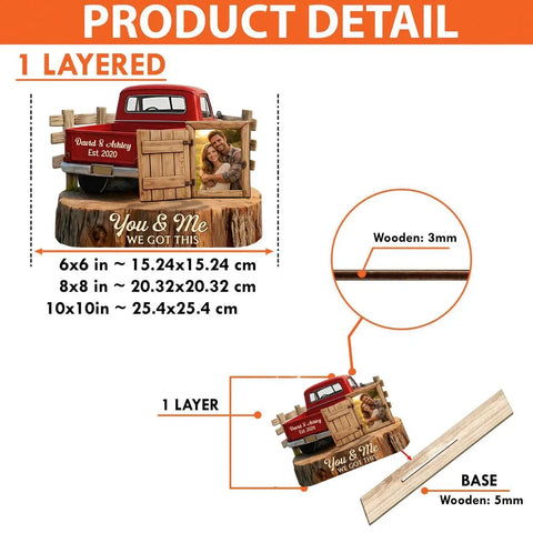 Illustration with dimensions of Personalized Couple Pickup Truck Wood Plaque With You And Me We Got This Custom Photo Standing Decor.