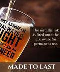 Funny 15Oz Beer Glass For Civil Engineer Gift On Birthday Christmas Just Assume I Am Always Right Perfect Gift For Men