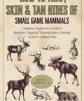 Cover of The Real Deal Country Guide To Trapping Skinning And Tanning Small Game Mammal Hides For Beginners, illustrated with small game mammals.