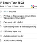 HP Smart Tank 7602 features: AI enabled, 15ppm black, 9ppm color, 2 years ink, wireless, 250-sheet, auto feeder, 2-sided printing.