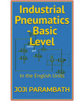 Cover of 'Industrial Pneumatics Essentials A No Nonsense Guide To English Unit Air Systems For Shop Techs And Apprentices Grasp The Guts Of Compressed Air Circuits Without The Fluff And Start Cranking.'