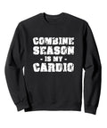 Black 8.5 oz crewneck with 'Combine Season Is My Cardio' text for harvester and combine drivers, celebrates big harvest vibes.