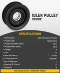90K-39282D All In One Serpentine Belt Drive Component Kit For 3.6L V6 Chrysler Dodge Cars 2011 To 2019 Includes Drive Belt Tensioner 39282 And Idler Pulley 38082 For Town And Country Grand Caravan Journey Avenger Ram C V idler pulley 38082, 65.4 mm polymer, 6-rib serpentine