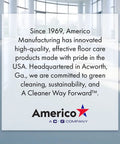 Americo Manufacturing company values statement on sustainability and high-quality floor care products.