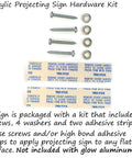 Acrylic projecting sign hardware kit with 4 screws, 4 washers, and two adhesive strips for easy installation.