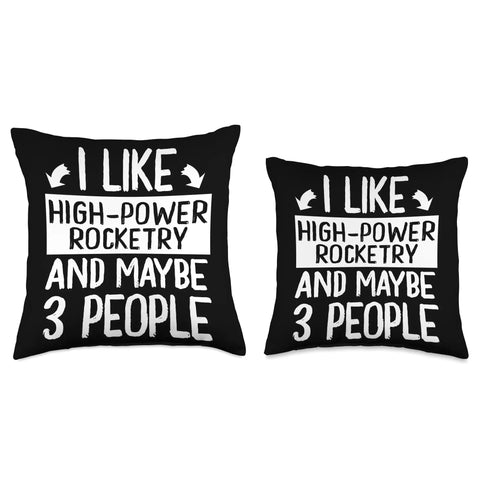 High Power Rocketry Shirt And 18x18 Multicolor Throw Pillow Bundle For Aerospace Fans with sarcastic text design