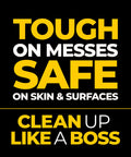 Graphic with bold text: 'Tough on Messes, Safe on Skin & Surfaces, Clean Up Like a Boss', highlighting product's cleaning strength.