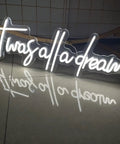 It Was All a Dream Neon Sign Lit Flexible LED Neon Light with Custom Logo, white back plate, safe silicon strip lights.