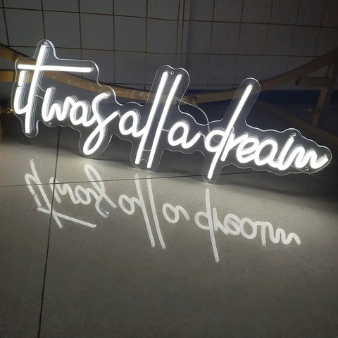 It Was All a Dream Neon Sign Lit Flexible LED Neon Light with Custom Logo, white back plate, safe silicon strip lights.