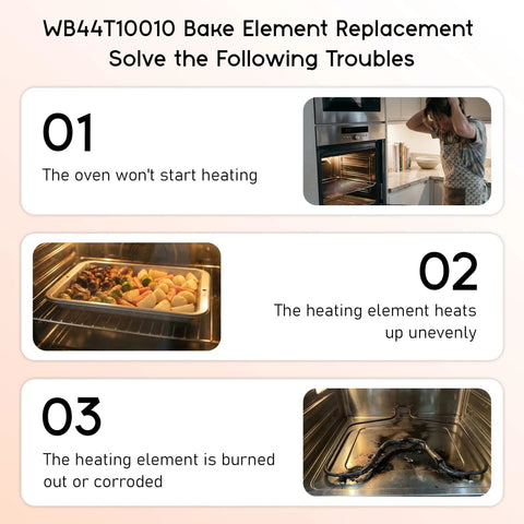Troubles WB44T10010 Bake Element Replacement Solves: oven won't heat, uneven heating, burned element.