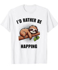 I'd Rather Be Napping Tee For Sloth Lovers And Nap Enthusiasts, Funny Sleepy Vibes Shirt With Cute Sloth Design