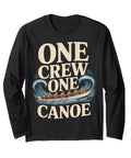 Crew Strong Rowing Long Sleeve Shirt For Team Gear And Regatta Prep Built For Early Morning Practices And Training Camp Paddle Power And Pure Crew Spirit, black shirt with 'One Crew One Canoe' graphic