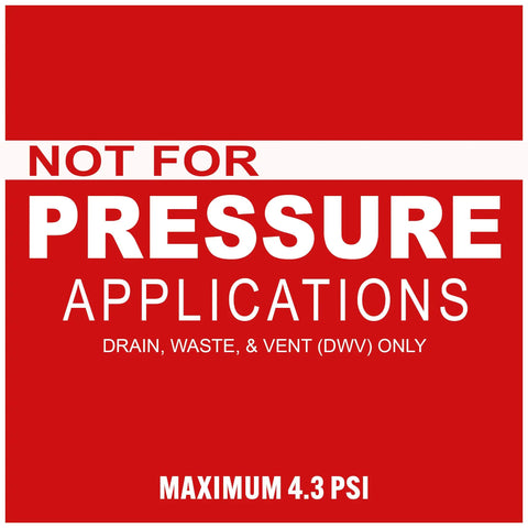 Warning label reads 'Not for Pressure Applications, Drain, Waste, & Vent (DWV) only, Maximum 4.3 PSI' for PVC DWV use.