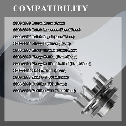 Front And Rear Wheel Hub Assembly 513288 Fits 2010 To 2017 Chevy Equinox Malibu Impala Terrain Buick Lacrosse Regal Allure CTS XTS 9-5 Saab 5 Lug With ABS Replacement Wheel Bearing Hubs shown with compatibility list