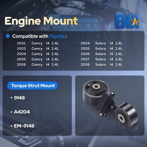 Toyota Front Engine Torque Strut Mount Drop In Ready For Camry 2002 2003 2004 2005 2006 And Solara 2004 2005 2006 2007 2008 2.4L Automatic Transmission Replacement A4204 Front Motor Mount displayed with compatibility list.