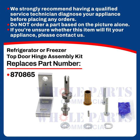 Top Door Hinge Assembly Kit 870865 Replacement For Commercial Refrigerator And Freezer Fits Models G4SM GDM T TC TH TR TS Series Kit Components