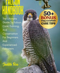 Cover of Ultimate Falcon Care Guide For Beginners And Pros with a perched falcon.