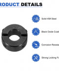 Double Split Shaft Collar Kit For 5/16 Inch Shafts With Two-Piece Clamping Collar 11/16 Inch Outer Diameter And 5/16 Inch Width Black Oxide Steel Lock Collar Clamp With Set Screw Eight-Piece Pack featuring solid 45# steel, black oxide coating for corrosion resistance and strong locking force.