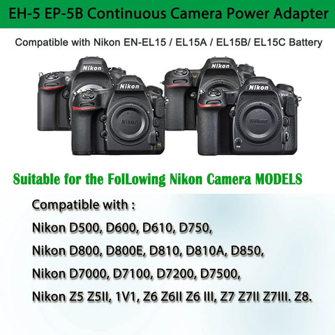 Image of Nikon DSLR cameras compatible with EN-EL15 Dummy Battery And Power Supply Kit For Nikon Cameras EP-5B AC Adapter.