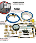 Ultimate Fuel Injection Diagnostic Kit with 0 to 100 PSI Gauge, adapters, bleed-off assembly, hose clamps, case, universal adapters.