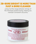 J B Bore Bright Gun Cleaner Solvent Oil Paste for Copper Lead and Powder Residue Removal Gunk Busting Dual Action Bore Cleaner and Final Polish Gunsmithing Maintenance 2 oz Jar, white jar
