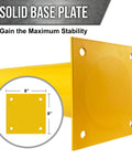 Rock Solid Yard Safety Bollard's 8x8 inch solid base plate for maximum stability, 12 gauge steel, bright yellow finish.