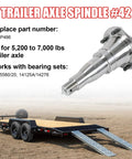 Ez Lube Trailer Spindle 42 with 5 bolt flange for 5200 to 7000 lb trailer axles shown above a flatbed trailer in the image.