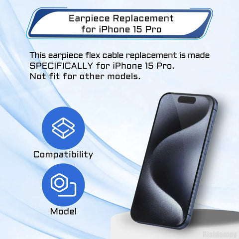 Earpiece Flex Cable Replacement For iPhone 15 Pro Series A3102 A2848 A3101 A3104 - DIY Fix To Restore Crisp Calls, Accurate Ambient Light Sensor, Durable Build, Easy Install For Your Phone, shown with iPhone 15 Pro