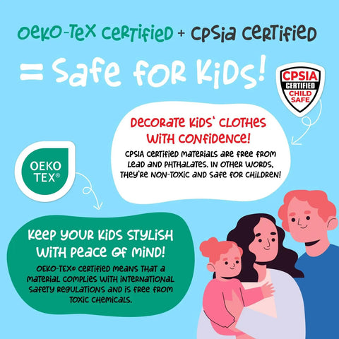 Oeko-Tex and CPSIA certified graphic emphasizing safety for kids, promoting safe material for clothing decoration.