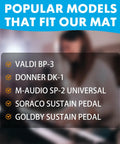 Popular models that fit our mat with list of compatible sustain pedals for Anti Slip Sustain Pedal Mat For Digital Pianos, 4 Inch By 12 Inch Foot Pad.