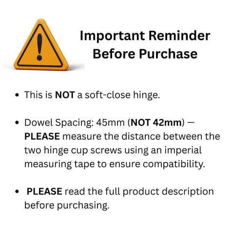 Important reminder about 10 Pack 7 Sixteenth Inch Overlay Cabinet Hinges Not Soft Close Adjustable Stainless Steel installation details.