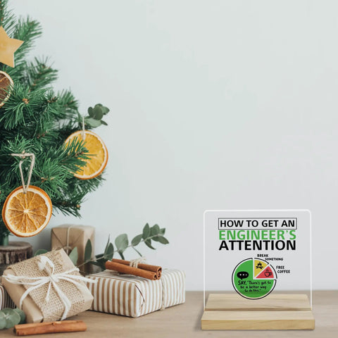 Funny Engineer Desk Sign Acrylic Plaque Gift For Engineer Boyfriend Husband How To Get An Engineer's Attention next to Christmas tree