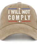 Front view of a khaki washed cotton cap with "I WILL NOT COMPLY" text, part of Standout Women's Golf Trucker Cap With Adjustable Buckle All Season Comfort Fashionable Sun Shield Hat For Casual Outings Custom Design Fits Most Heads Keeps You Looking Fly.