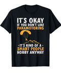 Smart People Paragliding Fan Gift T Shirt For Powered Paragliding And Skydiving Lovers featuring a paraglider graphic on black