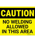 No Welding Allowed In This Area Sign Durable Aluminum For Indoor Outdoor Use No Fade Rust Free American Made Safety Sign