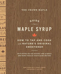 The Real Deal Maple Syrup Cookbook Featuring Sixty Five Sweet And Savory Recipes Straight Up Tapping Instructions And Darn Good Kitchen Tips From Expert Harvesters To Novice Bakers cover showing maple syrup recipes and tapping instructions.