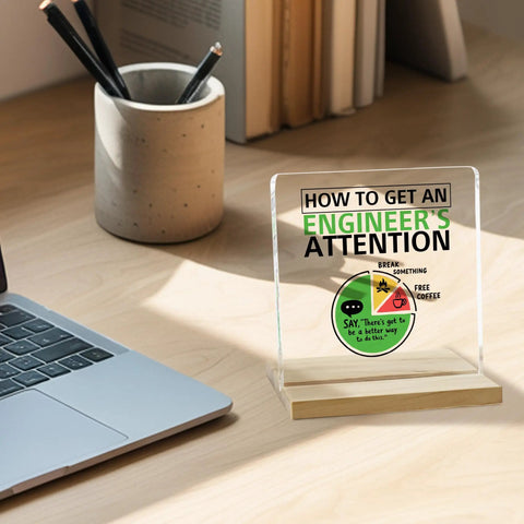Funny Engineer Desk Sign Acrylic Plaque Gift For Engineer Boyfriend Husband How To Get An Engineer's Attention Office Desk Decor
