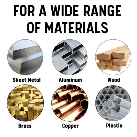 "For a wide range of materials including sheet metal, aluminum, wood, brass, copper, and plastic."