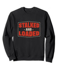 Funny Combine Harvester Operator Sweatshirt For Harvest Crew With A Catchy Harvester Humor Vibe "Stalked and Loaded" print