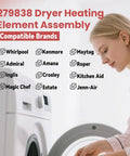 Woman using a dryer with list of brands compatible with Upgraded 279838 W10724237 Dryer Heating Element Pro Grade 5400W 240V.
