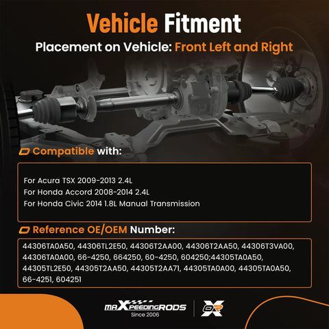 Vehicle fitment diagram for Front CV Axle Shaft Assembly Honda Accord 2008-2014 Acura TSX 2.4L 2009-2013 Civic 1.8L 2014
