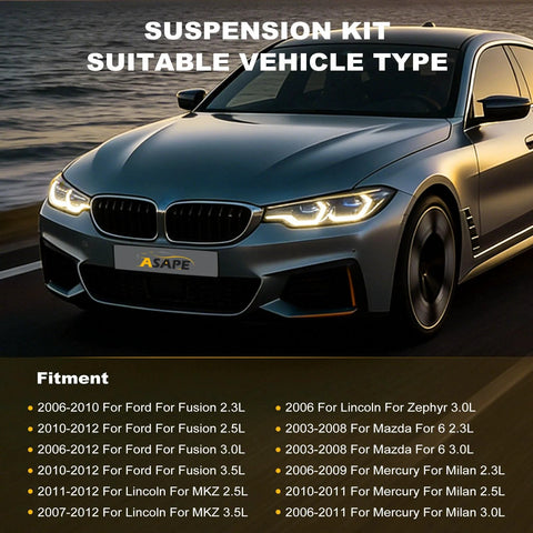 Suspension kit suitable vehicle type list for 2006-2012 Ford Fusion, 2003-2008 Mazda6, 2006-2011 Mercury Milan, 2007-2012 Lincoln MKZ